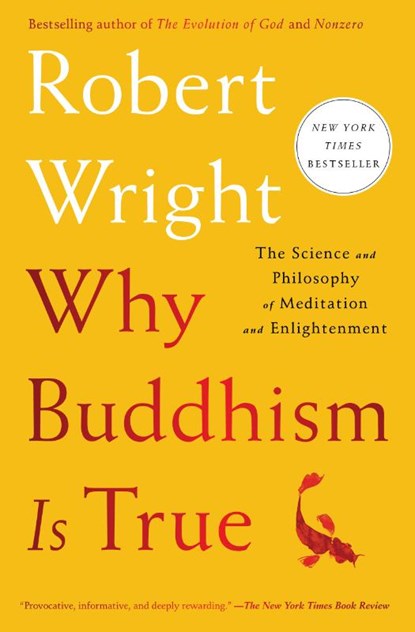 Why Buddhism is True, Robert Wright - Paperback - 9781439195468
