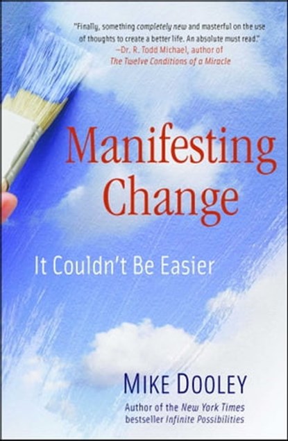 Manifesting Change, Mike Dooley - Ebook - 9781439196083