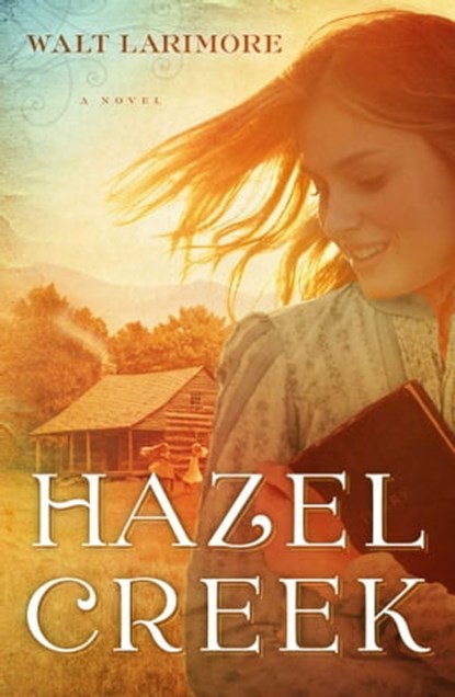 Hazel Creek, Walt Larimore - Ebook - 9781439196816