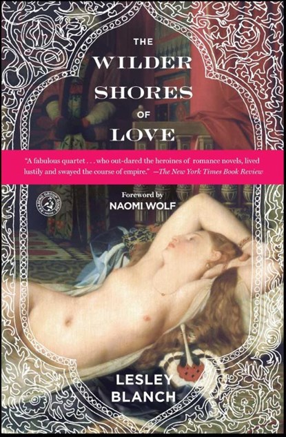 Wilder Shores of Love, Lesley Blanch - Paperback - 9781439197349