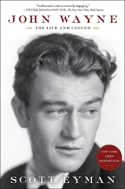 John Wayne: The Life and Legend, Scott Eyman - Paperback - 9781439199596