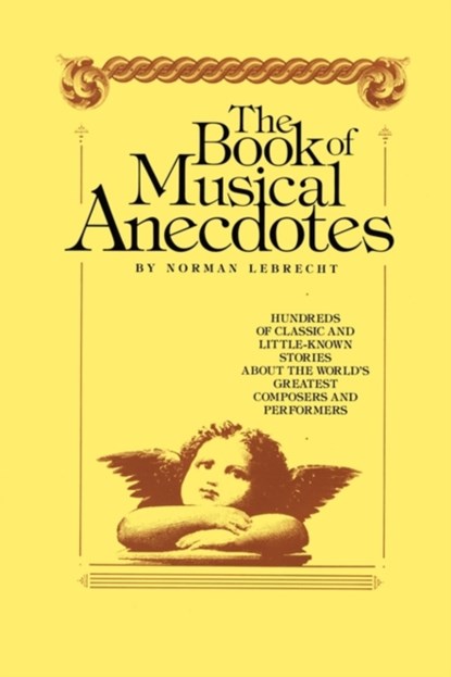 Book of Musical Anecdotes, Norman Lebtecht ; Norman Lebrecht - Paperback - 9781439199947
