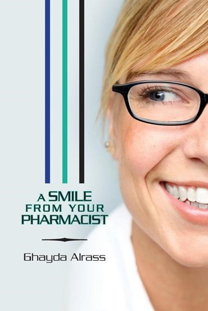 A Smile From Your Pharmacist: It is Your Pharmacist, Ghayda Alrass - Paperback - 9781439229521