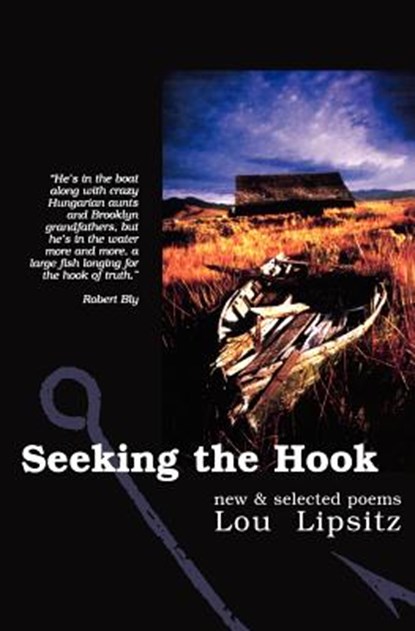 Seeking the Hook: New & Selected Poems, Lou Lipsitz - Paperback - 9781439238257