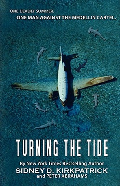 Turning The Tide: One Man Against The Medellin Cartel, Sidney D. Kirkpatrick - Paperback - 9781439258767