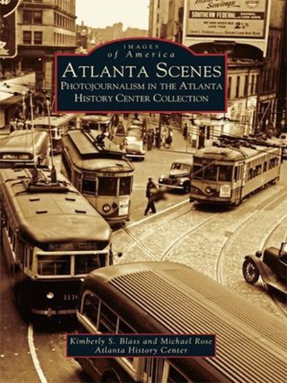 Atlanta Scenes, Kimberly S. Blass ; Michael Rose - Ebook - 9781439612439