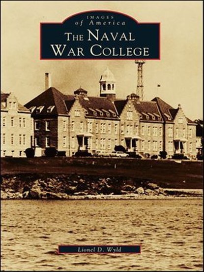 The Naval War College, Lionel D. Wyld - Ebook - 9781439627211