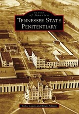 Tennessee State Penitentiary - Yoshie Lewis ; Brian Allison - 9781439647813