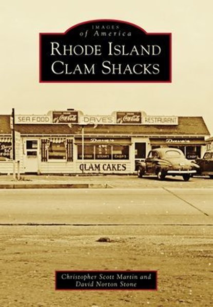 Rhode Island Clam Shacks, Christopher Scott Martin ; David Norton Stone - Ebook - 9781439660379