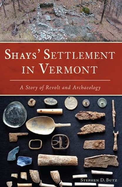 Shays' Settlement in Vermont, Stephen D Butz - Ebook - 9781439662243