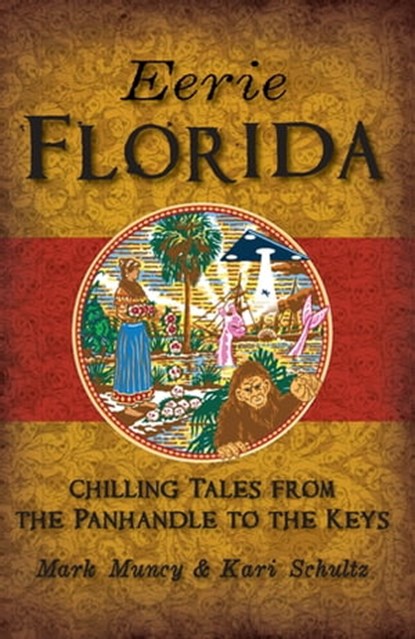 Eerie Florida, Mark Muncy ; Kari Schultz - Ebook - 9781439662311
