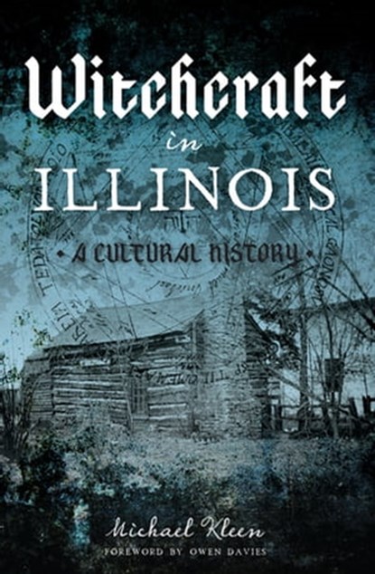 Witchcraft in Illinois, Michael Kleen ; Owen Davies - Ebook - 9781439662588