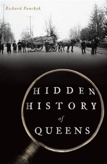 Hidden History of Queens, Richard Panchyk - Ebook - 9781439664780
