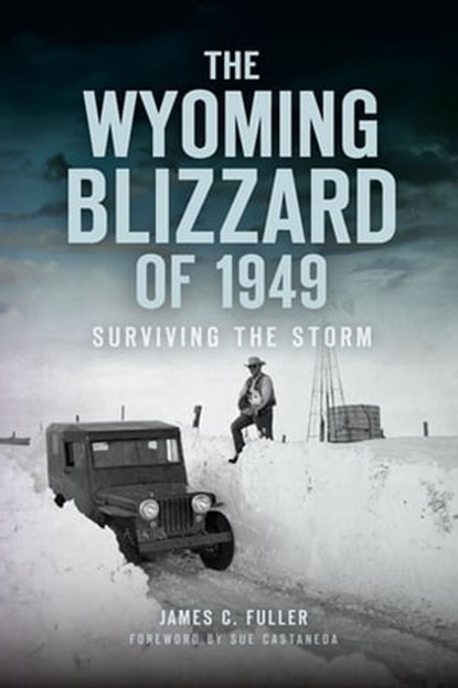 The Wyoming Blizzard of 1949, James C Fuller - Ebook - 9781439664902