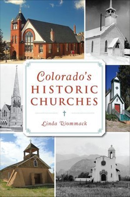 Colorado's Historic Churches, Linda Wommack - Ebook - 9781439666760