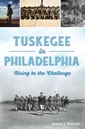 Tuskegee in Philadelphia