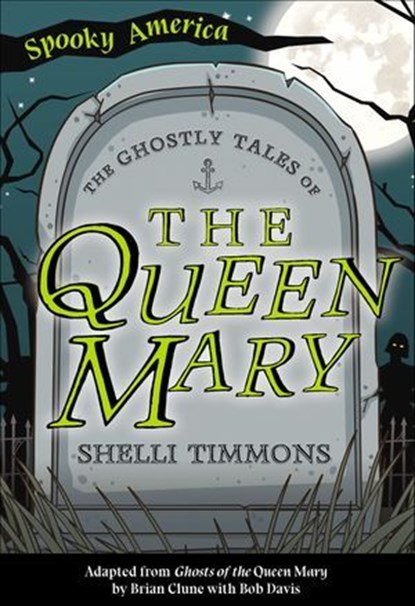 The Ghostly Tales of the Queen Mary, Shelli Timmons - Ebook - 9781439670965
