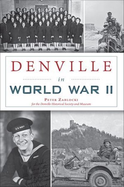 Denville in World War II, Peter Zablocki - Ebook - 9781439673263