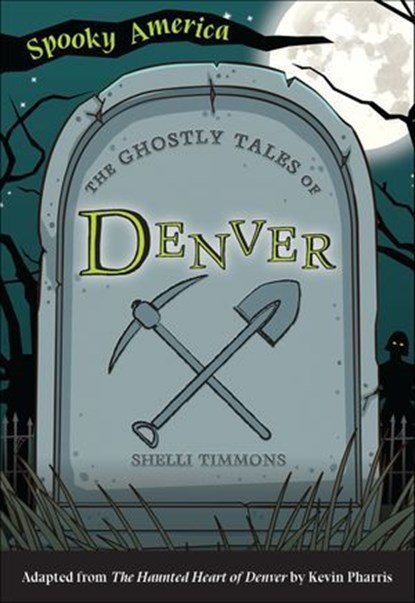 The Ghostly Tales of Denver, Shelli Timmons - Ebook - 9781439673409