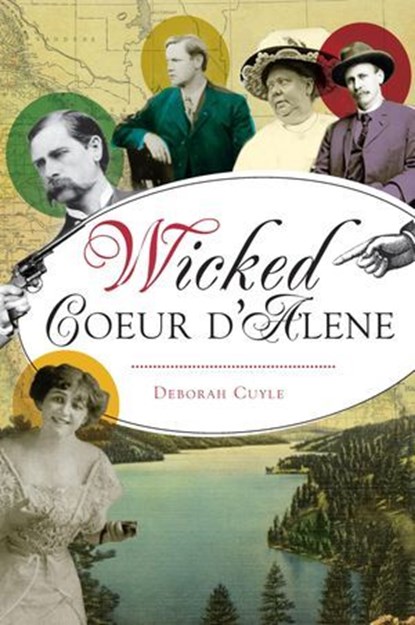 Wicked Coeur d'Alene, Deborah Cuyle - Ebook - 9781439673706