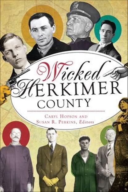 Wicked Herkimer County, Caryl Hopson - Ebook - 9781439673713