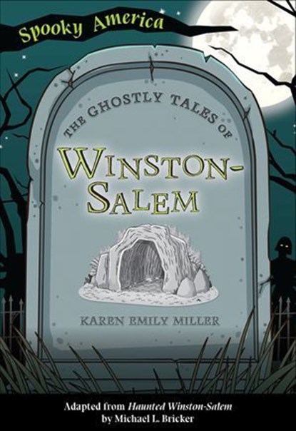 The Ghostly Tales of Winston-Salem, Karen Miller - Ebook - 9781439675069