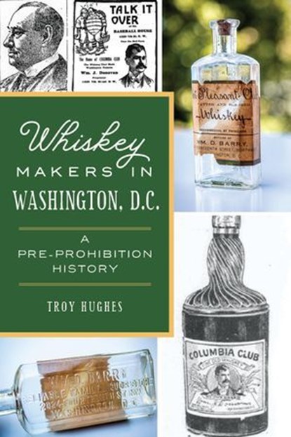 Whiskey Makers in Washington, D.C., Troy Hughes - Ebook - 9781439677131