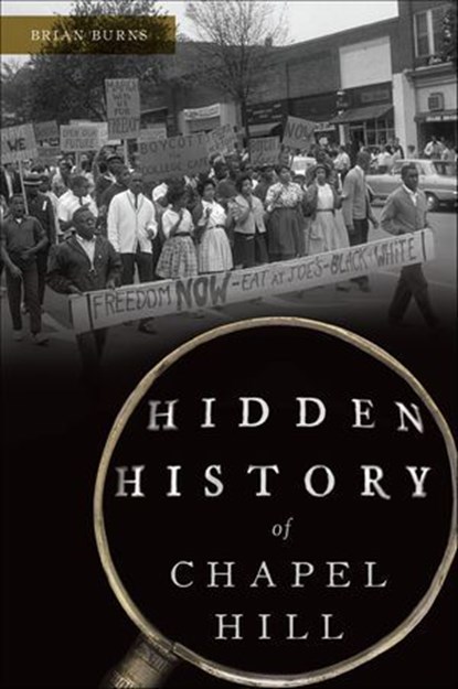 Hidden History of Chapel Hill, Brian Burns - Ebook - 9781439677797