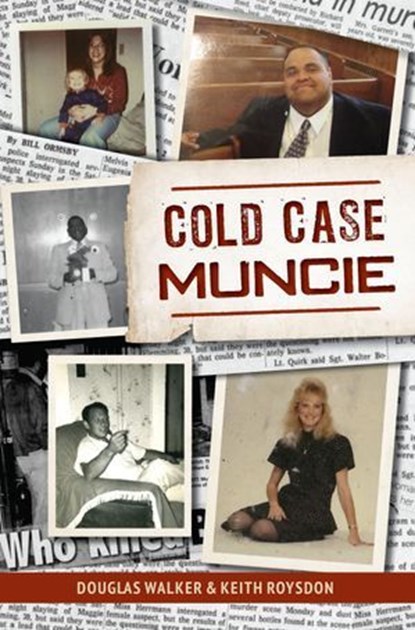 Cold Case Muncie, Keith Roysdon ; Douglas Walker - Ebook - 9781439678558