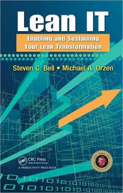 Lean IT, Steven C Bell ; Michael A Orzen - Gebonden - 9781439817568