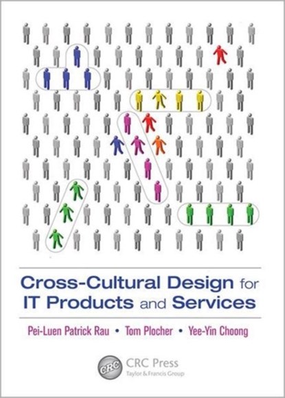 Cross-Cultural Design for IT Products and Services, Pei-Luen Rau ; Tom Plocher ; Yee-Yin Choong - Gebonden - 9781439838730