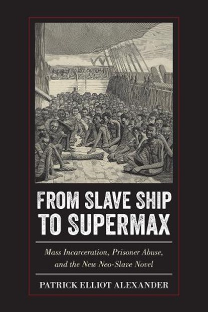 From Slave Ship to Supermax, Patrick Elliot Alexander - Paperback - 9781439914151