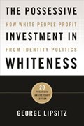 The Possessive Investment in Whiteness | George Lipsitz | 