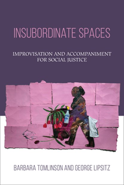 Insubordinate Spaces, Barbara Tomlinson ; George Lipsitz - Paperback - 9781439916988