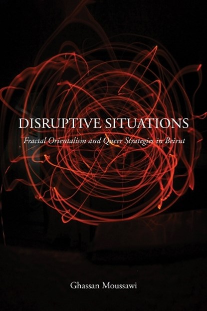 Disruptive Situations, Ghassan Moussawi - Paperback - 9781439918500