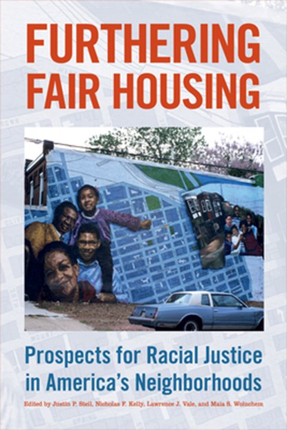 Furthering Fair Housing, Justin P. Steil ; Nicholas F. Kelly ; Lawrence J. Vale - Paperback - 9781439920732