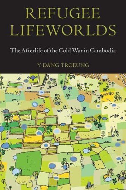 REFUGEE LIFEWORLDS, Y-Dang Troeung - Paperback - 9781439921777