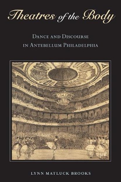 Theatres of the Body, Lynn Matluck Brooks - Paperback - 9781439923047