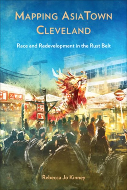 Mapping AsiaTown Cleveland, Rebecca Jo Kinney - Gebonden - 9781439924754