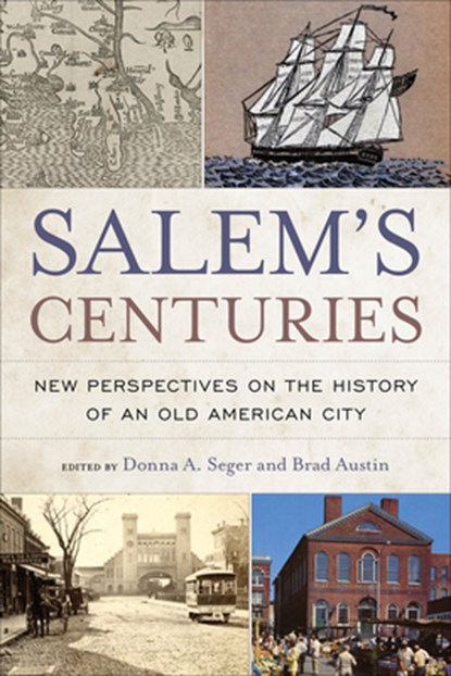 Salem's Centuries, Donna A. Seger ; Brad Austin - Paperback - 9781439925607
