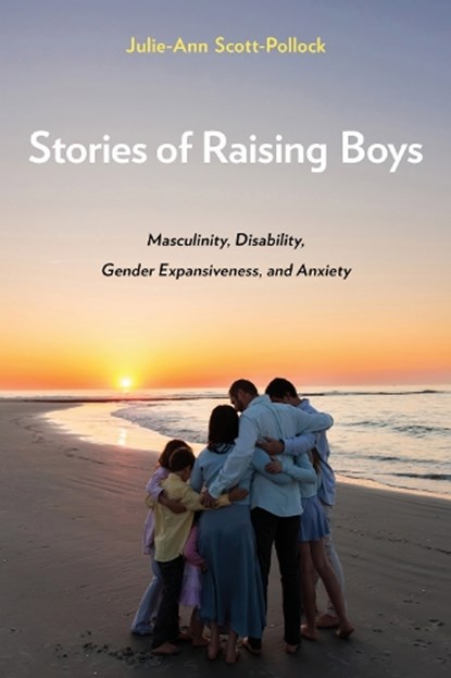 Stories of Raising Boys, Julie-Ann Scott-Pollock - Paperback - 9781439926116
