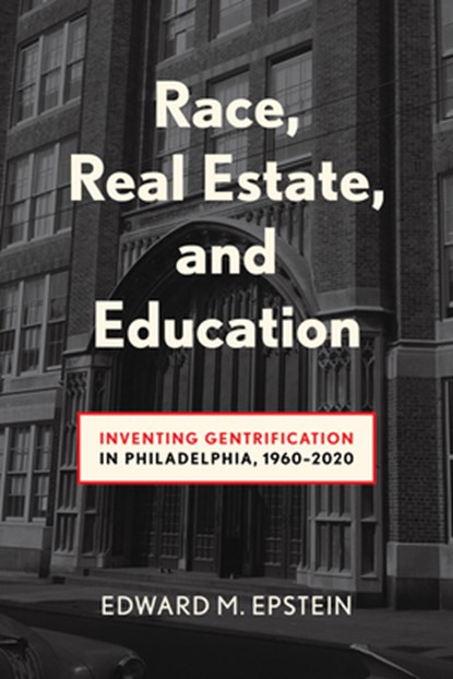 Race, Real Estate and Education, Edward M. Epstein - Paperback - 9781439926321
