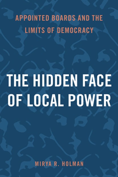The Hidden Face of Local Power, Mirya R. Holman - Gebonden - 9781439926703