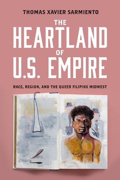 The Heartland of U.S. Empire, Thomas Xavier Sarmiento - Gebonden - 9781439927663