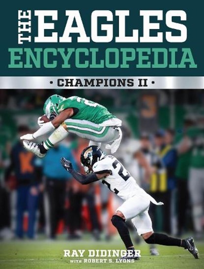 The Eagles Encyclopedia, Ray Didinger ; Robert Lyons - Gebonden - 9781439927786