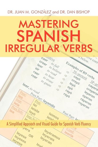 Mastering Spanish Irregular Verbs, Dr Juan M Gonzalez ; Dan Bishop - Paperback - 9781440115363