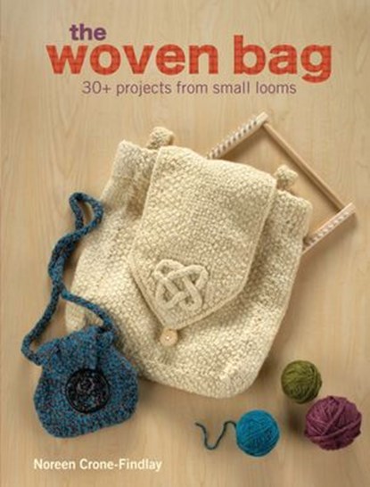 The Woven Bag, Noreen Crone-Findlay - Ebook - 9781440215230