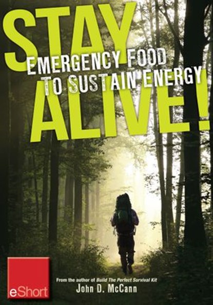 Stay Alive - Emergency Food to Sustain Energy eShort, John McCann - Ebook - 9781440235405