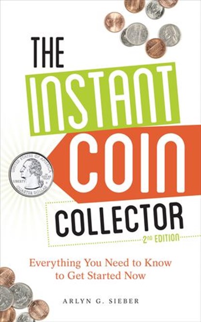 The Instant Coin Collector, Arlyn Sieber - Ebook - 9781440237096