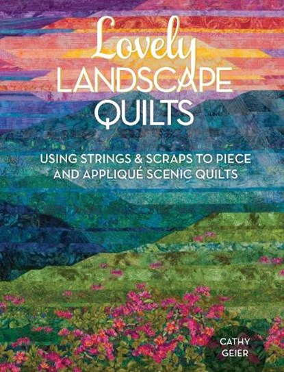 Lovely Landscape Quilts, Cathy Geier - Paperback - 9781440238437